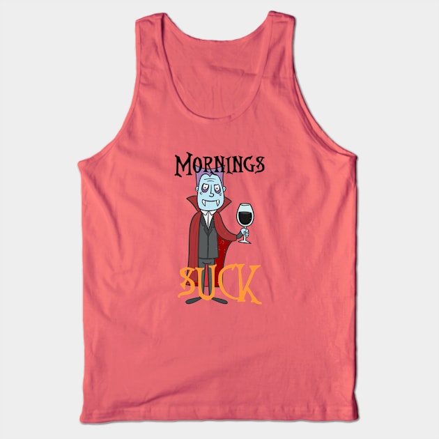 Mornings suck Vampire Tank Top by Bernards